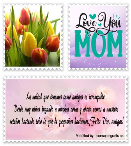 Bonitos pensamientos sobre el amor de Madre para Facebook.#MensajesParaAmigaPorDiaDeLaMadre,#TextosParaDiaDeLaMadre
